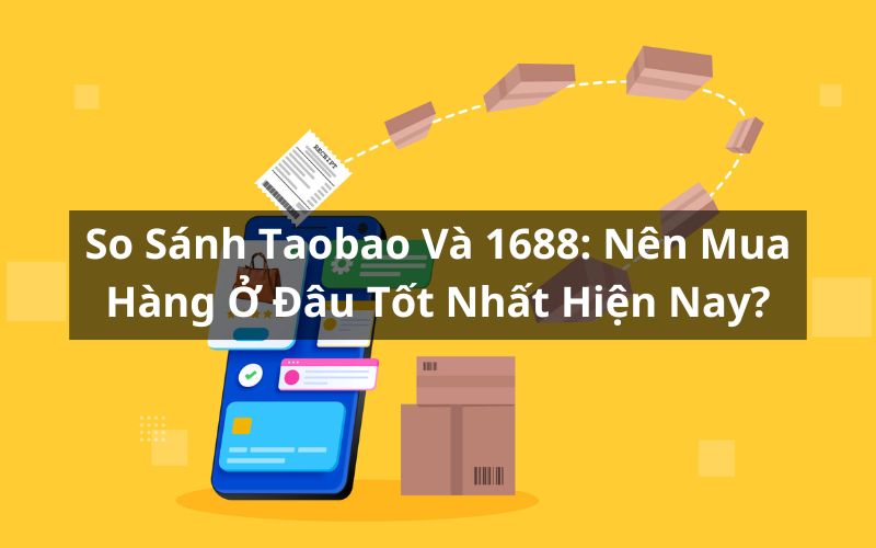 so sánh taobao và 1688