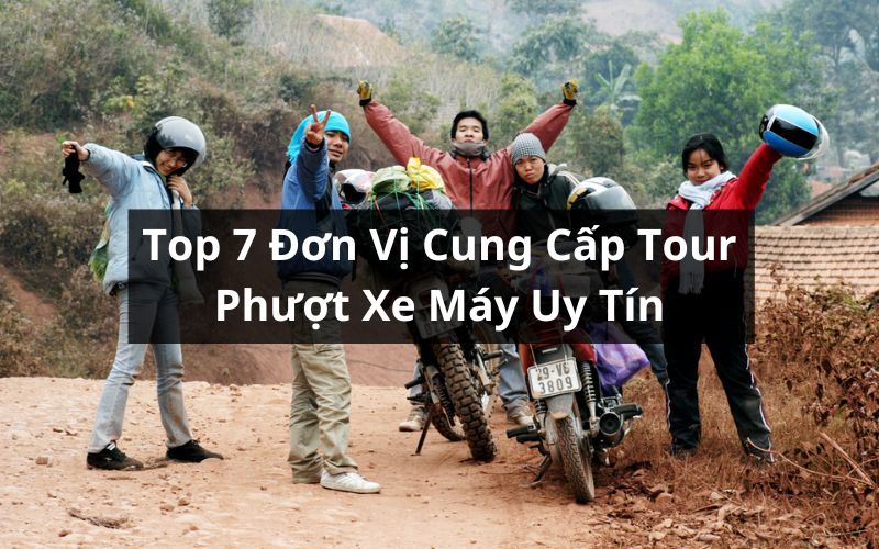 đơn vị cung cấp tour phượt xe máy