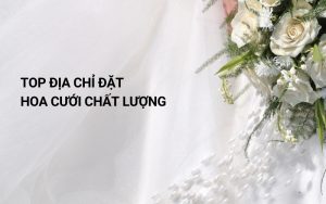 địa chỉ đặt hoa cưới hà nội