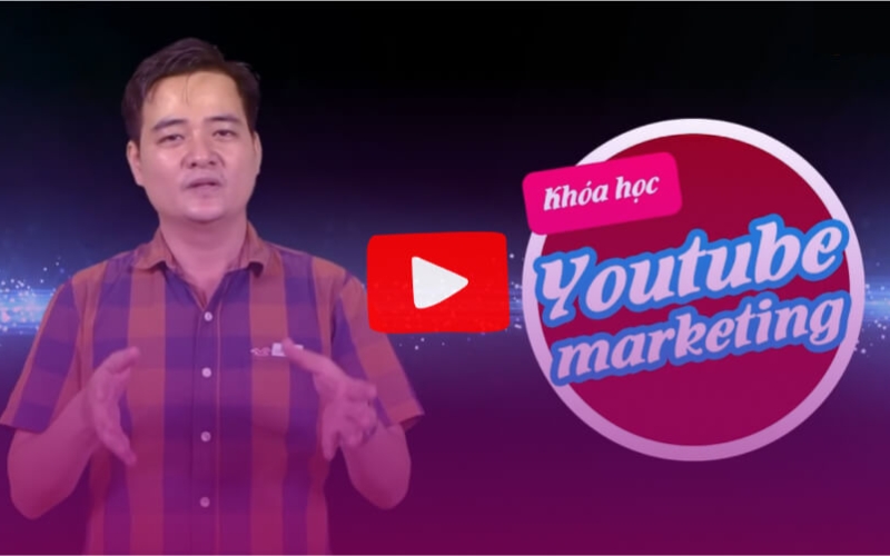 học Youtube Marketing Nguyễn Quốc Anh