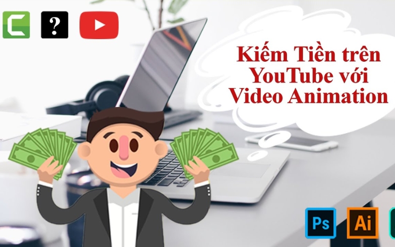 kiếm tiền youtube bằng video animation