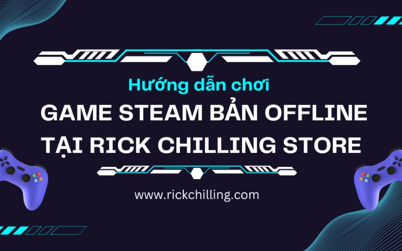 đơn vị bán phần mềm bản quyền Rickchilling Store