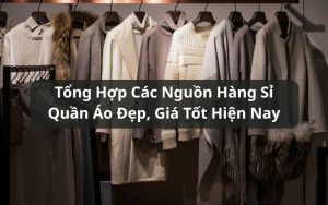 nguồn hàng sỉ quần áo