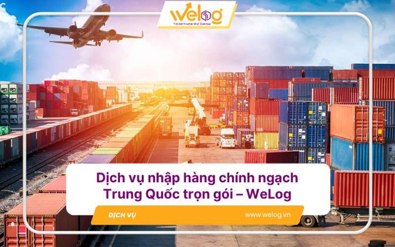 đơn vị nhập hàng trung quốc chính ngạch Welog