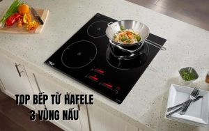 top bếp từ hafele 3 vùng nấu